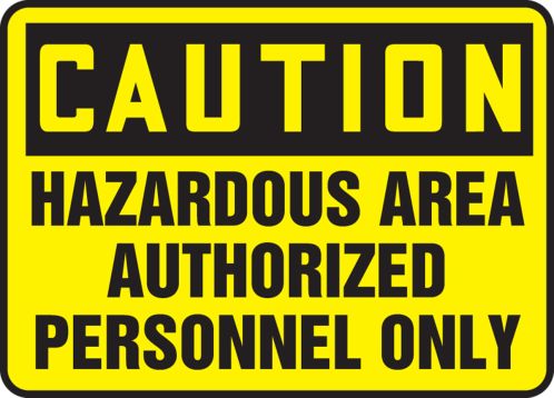 CAUTION HAZARDOUS AREA AUTHORIZED PERSONNEL ONLY