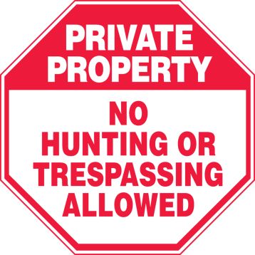 No Hunting Or Trespassing Allowed