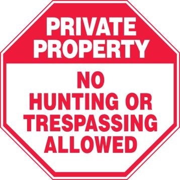 No Hunting Or Trespassing Allowed