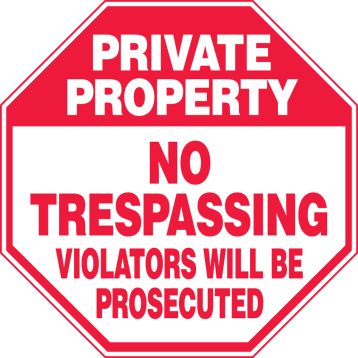 NO TRESPASSING VIOLATORS WILL BE PROSECUTED