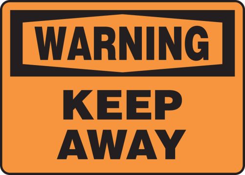 Safety Sign, Header: WARNING, Legend: Keep Away