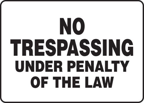 No Trespassing Under Penalty Of Law