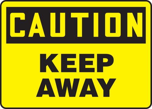 Safety Sign, Header: CAUTION, Legend: Keep Away