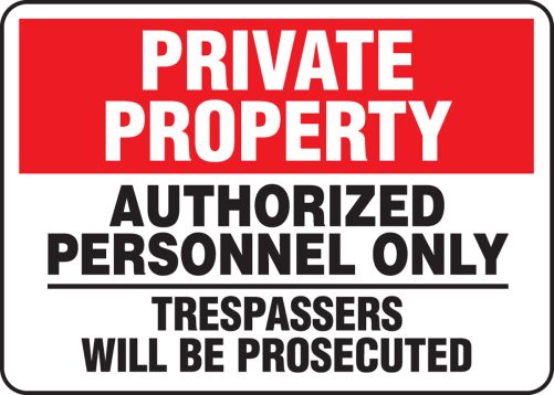 Authorized Personnel Only Trespassers Will Be Prosecuted