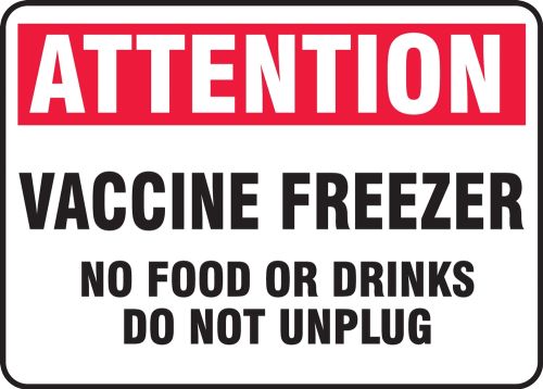 Attention Vaccine Freezer No Food or Drinks Do Not Unplug