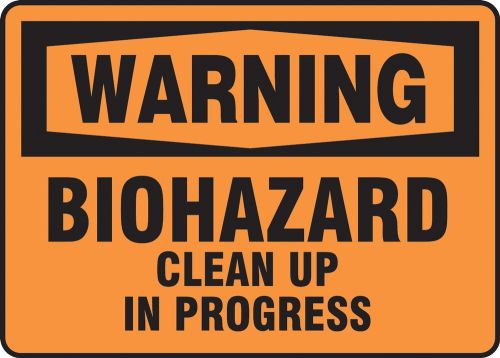 Safety Sign, Header: WARNING, Legend: Warning Biohazard Clean Up In Progress