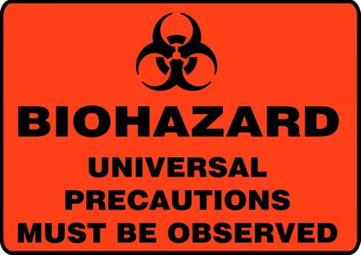 BIOHAZARD UNIVERSAL PRECAUTIONS MUST BE OBSERVED