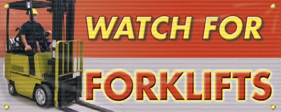 WATCH FOR FORKLIFTS W/GRAPHIC