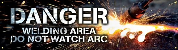 Welding Banners: Danger - Welding Area - Do Not Watch The Arc