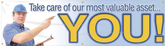 TAKE CARE OF OUR MOST VALUABLE ASSET ... YOU!