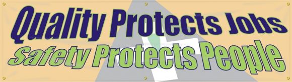 Contractor Preferred Motivational Banners: Quality Protects Jobs - Safety Protects People