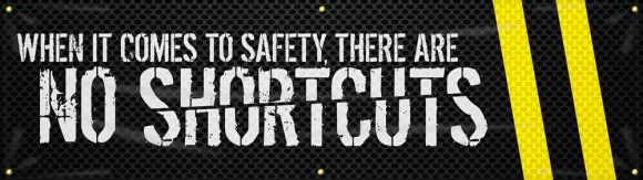 Motivational Banner: When It Comes To Safety, There Are No Shortcuts (Stripes)