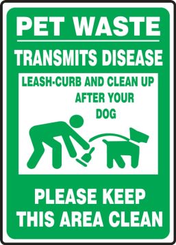 PET SIGNS: PET WASTE TRANSMITS DISEASE - LEASH-CURB AND CLEAN UP AFTER YOUR DOG - PLEASE KEEP THIS AREA CLEAN