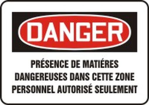DANGER PRÉSENCE DE MATIÈRES DANGEREUSES DANS CETTE ZONE PERSONNEL AUTORISÉ SEULEMENT