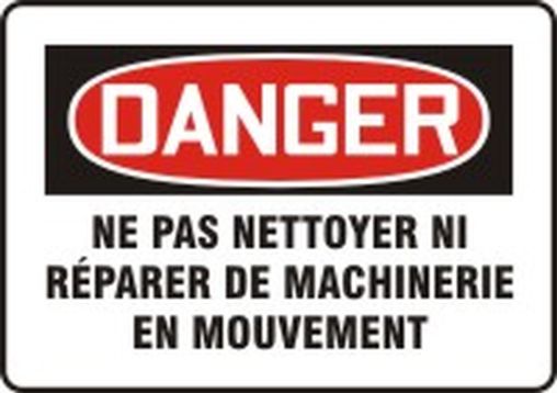 DANGER NE PAS NETTOYER NE RÉPARER DE MACHINERIE EN MOUVEMENT