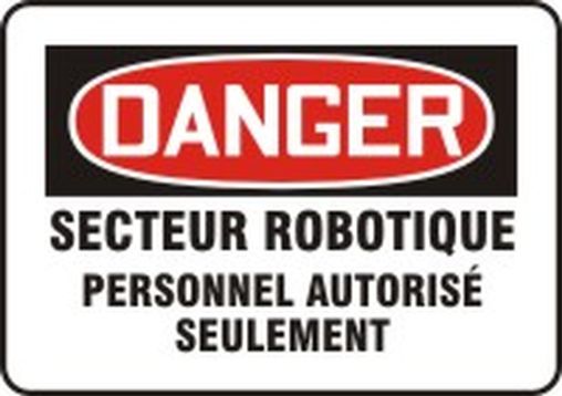 DANGER SECTEUR ROBOTIQUE PERSONNEL AUTORISÉ SEULEMENT
