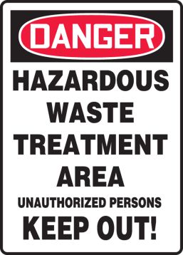 HAZARDOUS WASTE TREATMENT AREA UNAUTHORIZED PERSONS KEEP OUT!