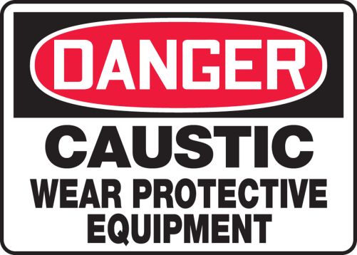 DANGER CAUSTIC WEAR PROTECTIVE EQUIPMENT
