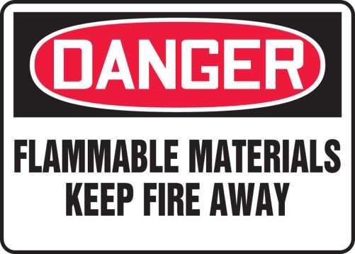 FLAMMABLE MATERIALS KEEP FIRE AWAY