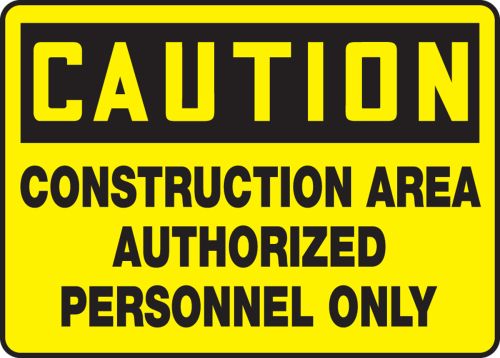 CONSTRUCTION AREA AUTHORIZED PERSONNEL ONLY