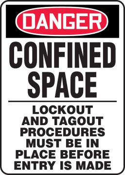 CONFINED SPACE LOCKOUT AND TAGOUT PROCEDURES MUST BE IN PLACE BEFORE ENTRY IS MADE