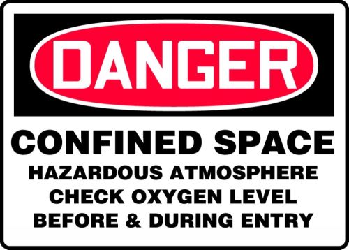 CONFINED SPACE HAZARDOUS ATMOSPHERE CHECK OXYGEN LEVEL BEFORE & DURING ENTRY