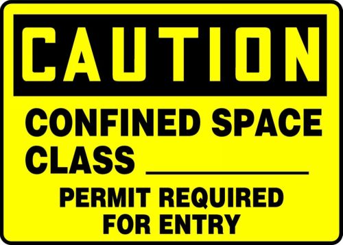 CONFINED SPACE CLASS ___ PERMIT REQUIRED FOR ENTRY