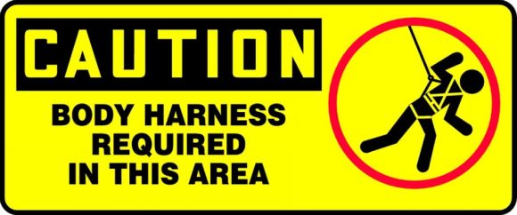 BODY HARNESS REQUIRED IN THIS AREA (W/GRAPHIC)