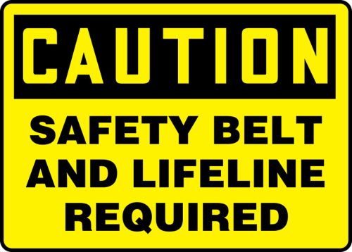 SAFETY BELT AND LIFELINE REQUIRED