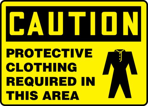PROTECTIVE CLOTHING REQUIRED IN THIS AREA (W/GRAPHIC)