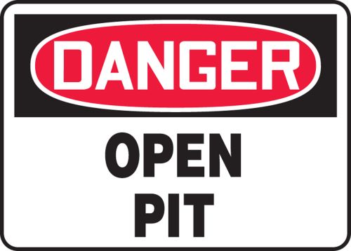 Safety Sign, Header: DANGER, Legend: OPEN PIT