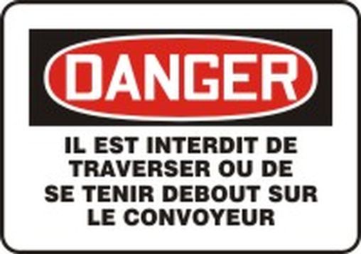 DANGER IL EST INTERDIT DE TRAVERSER OU DE SE TENIR DEBOUT SUR LE CONVOYEUR