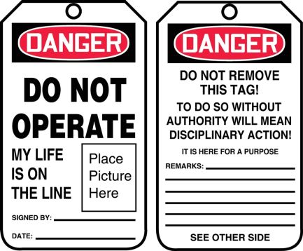 Safety Tag, Header: DANGER, Legend: DO NOT OPERATE MY LIFE IS ON THE LINE (PHOTO)