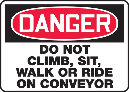 DO NOT CLIMB, SIT, WALK OR RIDE ON CONVEYOR