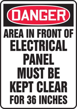 AREA IN FRONT OF THIS ELECTRICAL PANEL MUST BE KEPT CLEAR FOR 36 INCHES
