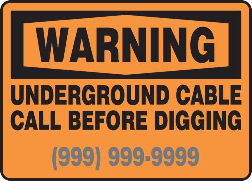 UNDERGROUND CABLE CALL BEFORE DIGGING ___-___-____