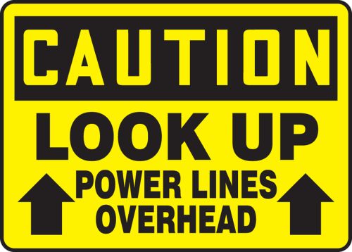 LOOK UP POWER LINES OVERHEAD (ARROW UP)