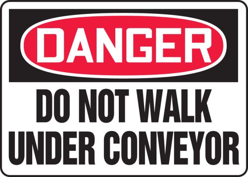 DO NOT WALK UNDER CONVEYOR