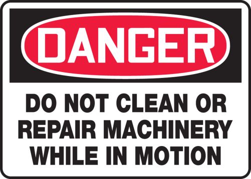 Do Not Clean Or Repair Machinery While In Motion