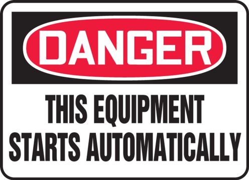 Safety Sign, Header: DANGER, Legend: DANGER THIS EQUIPMENT STARTS AUTOMATICALLY