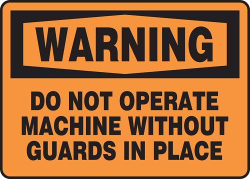 DO NOT OPERATE MACHINE WITHOUT GUARDS IN PLACE