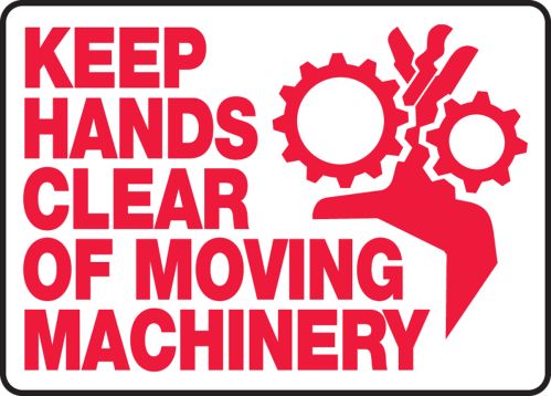 KEEP HANDS CLEAR OF MOVING MACHINERY (W/GRAPHIC)