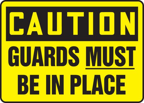 GUARDS MUST BE IN PLACE