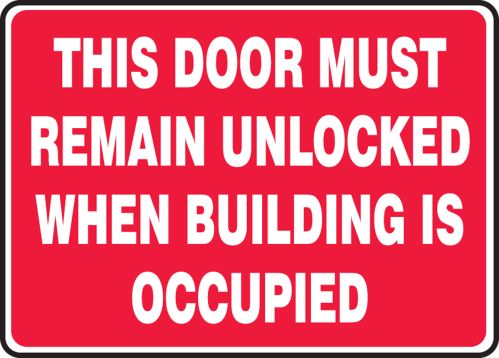THIS DOOR MUST REMAIN UNLOCKED WHEN BUILDING IS OCCUPIED