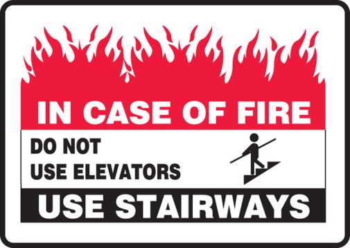 IN CASE OF FIRE DO NOT USE ELEVATORS USE STAIRWAYS (W/GRAPHIC)