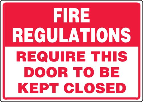 FIRE REGULATIONS REQUIRE THIS DOOR TO BE KEPT CLOSED