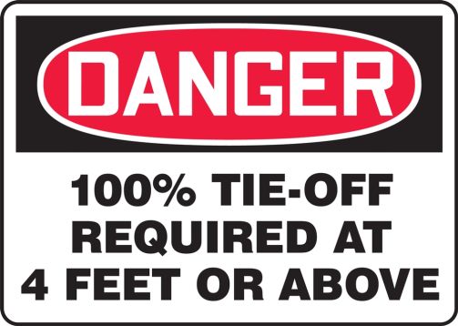 OSHA Danger Safety Sign: DANGER 100% TIE-OFF REQUIRED AT 4 FEET OR ABOVE