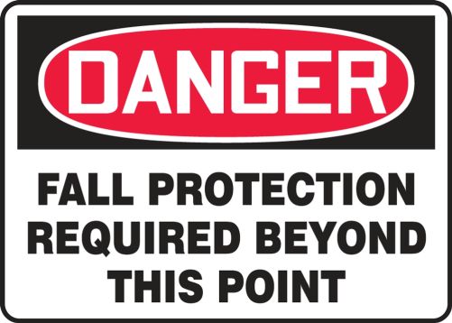 Safety Sign, Header: DANGER, Legend: DANGER FALL PROTECTION REQUIRED BEYOND THIS POINT