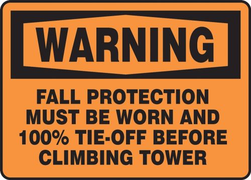 Safety Sign, Header: WARNING, Legend: WARNING FALL PROTECTION MUST BE WORN AND 100% TIED-OFF BEFORE CLIMBING TOWER