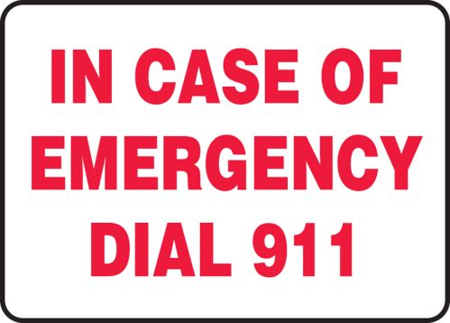 IN CASE OF EMERGENCY DIAL 911